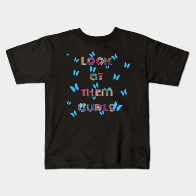 Look at them curls! Kids T-Shirt by Feral Human Tees